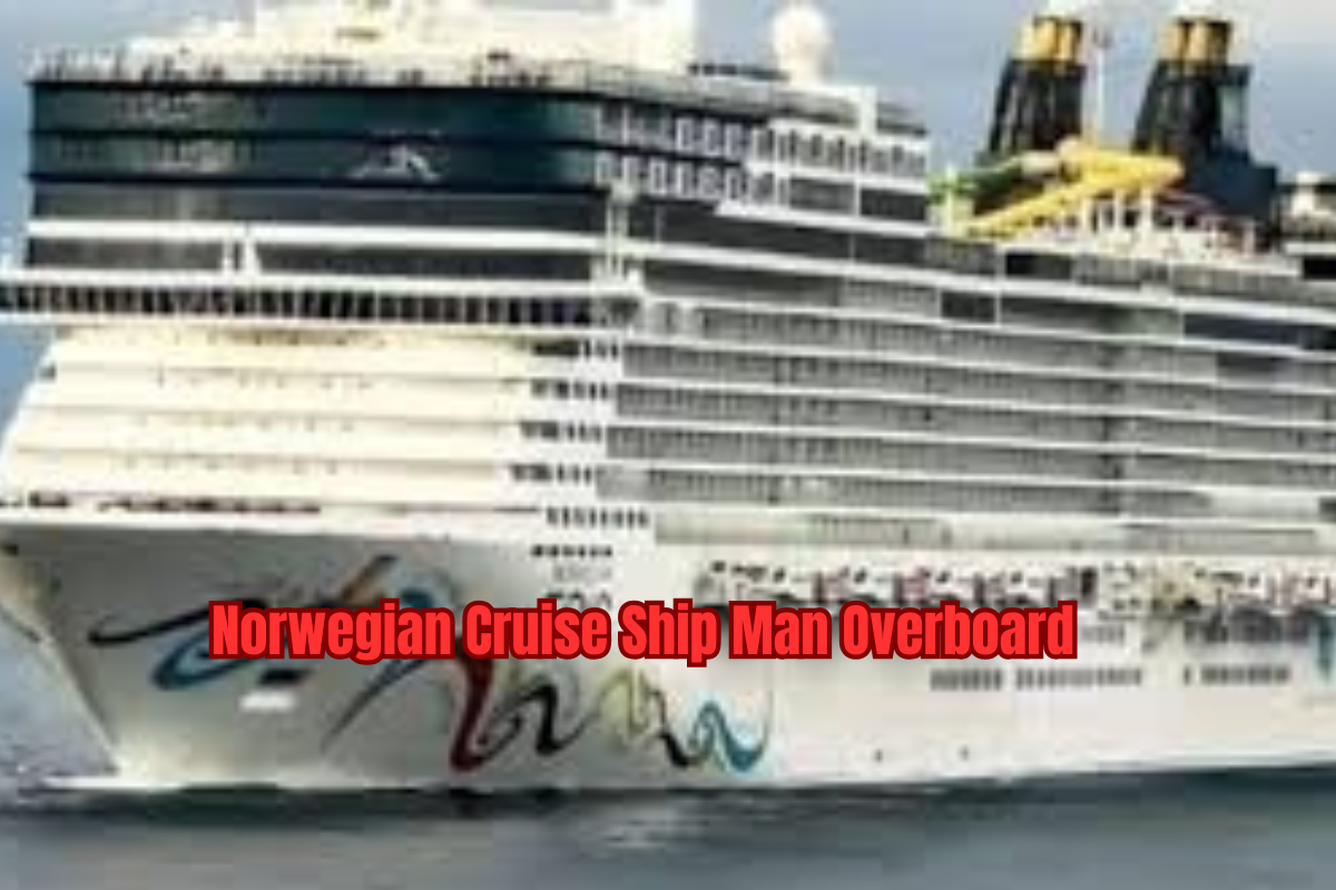 Norwegian Cruise Ship Man Overboard